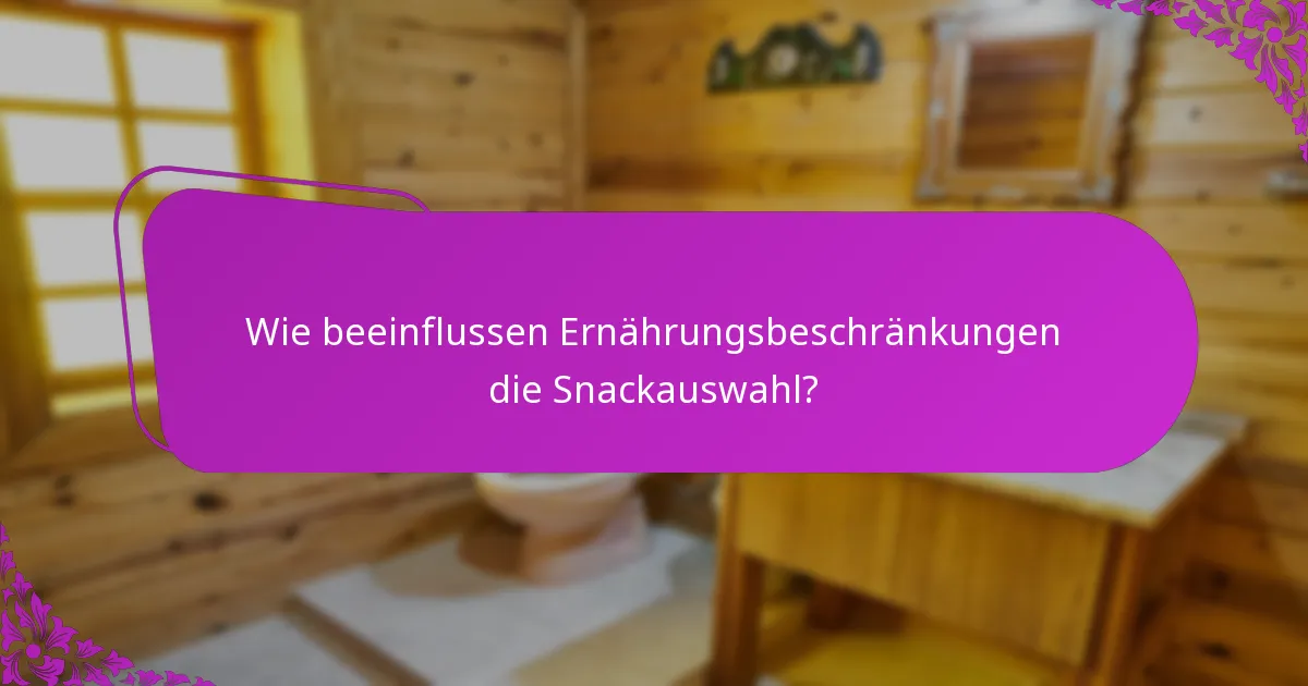 Wie beeinflussen Ernährungsbeschränkungen die Snackauswahl?
